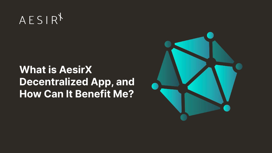 og what is aesirx decentralized app and how can it benefit me