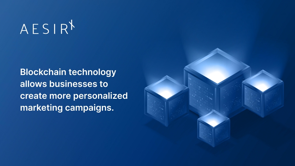 blockchain technology allows businesses to create more personalized marketing campaigns