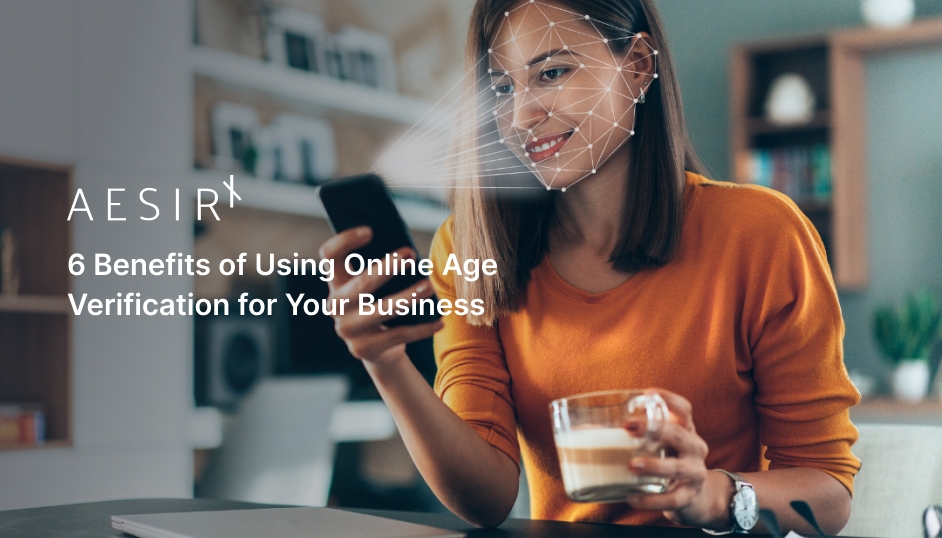 og 6 benefits of using online age verification for your business